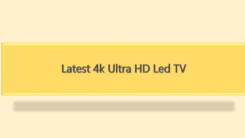 latest 4k ultra hd led tv