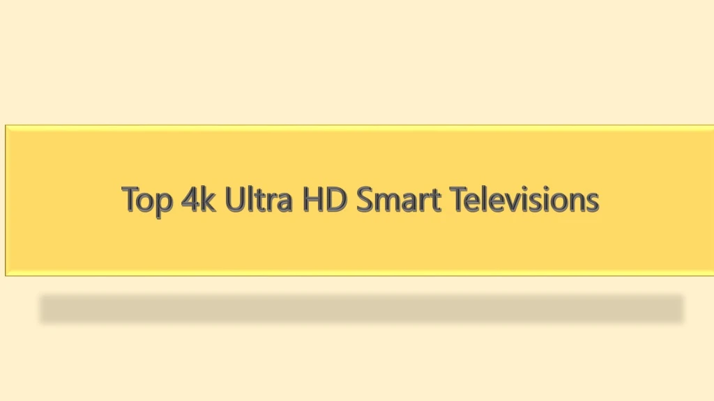 top 4k ultra hd smart televisions