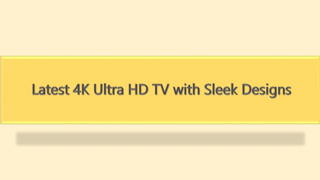 latest 4k ultra hd tv with sleek designs