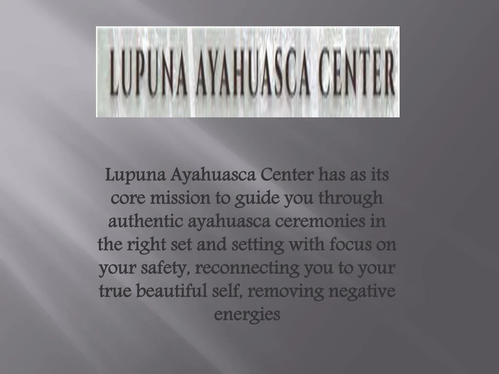 lupuna ayahuasca center has as its core mission