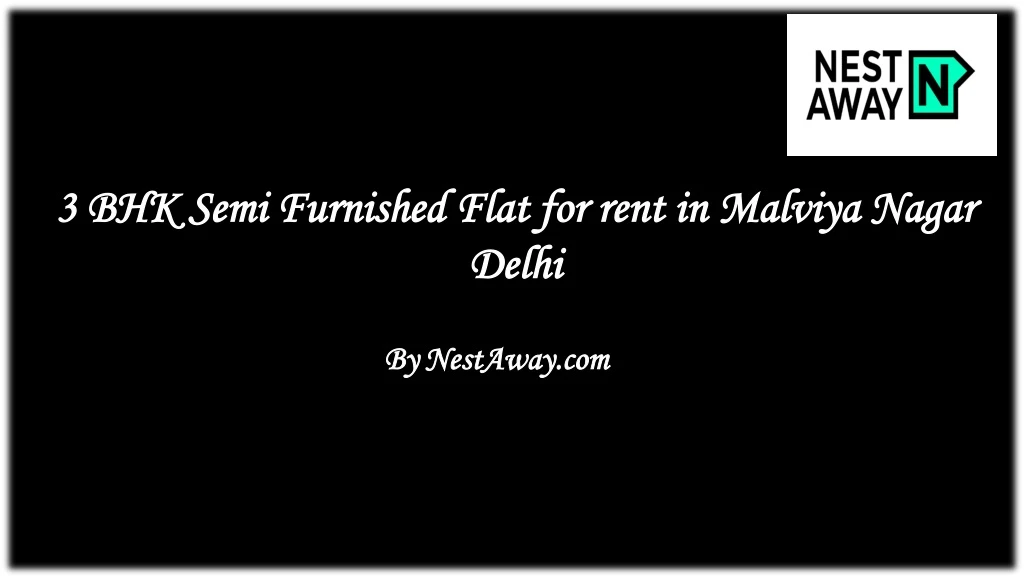 3 bhk semi furnished flat for rent in malviya