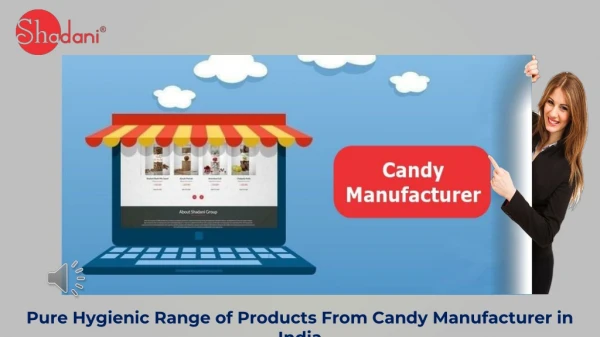 Pure Hygienic Range of Products From Candy Manufacturer in India