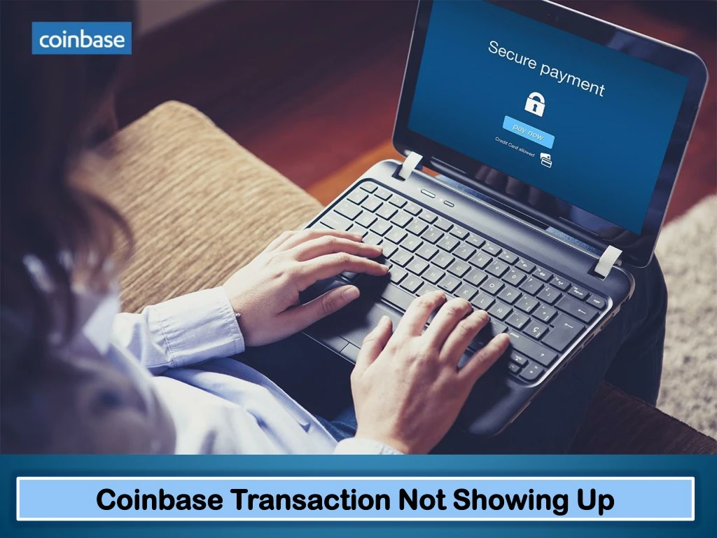 coinbase transaction not showing up