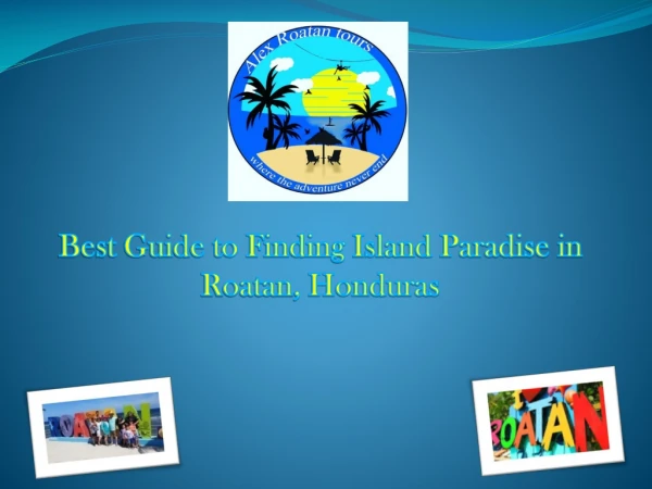 Best Guide to Finding Island Paradise in Roatan Honduras