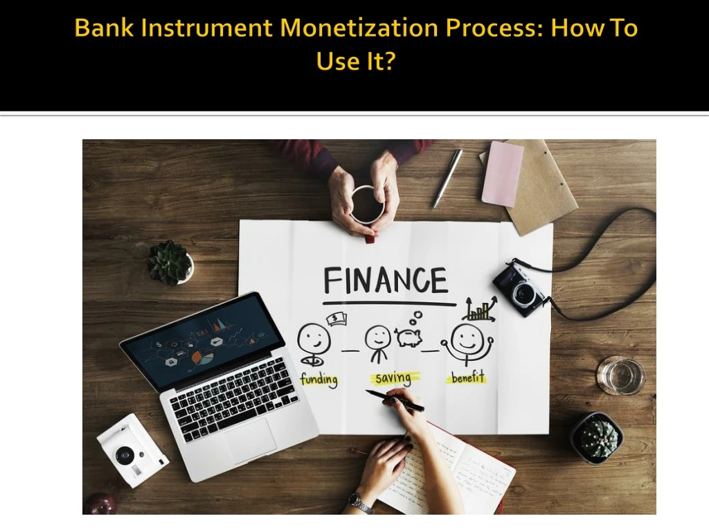 bank instrument monetization process how to use it