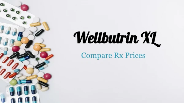 Online Comparison of Wellbutrin XL Prices.