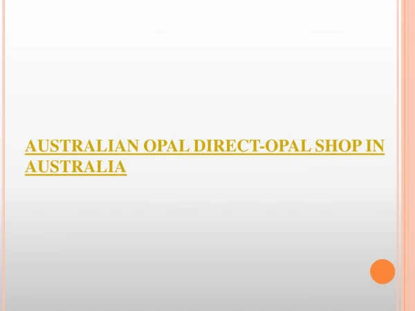 Australian Opal Direct-Opal Shop In Australia