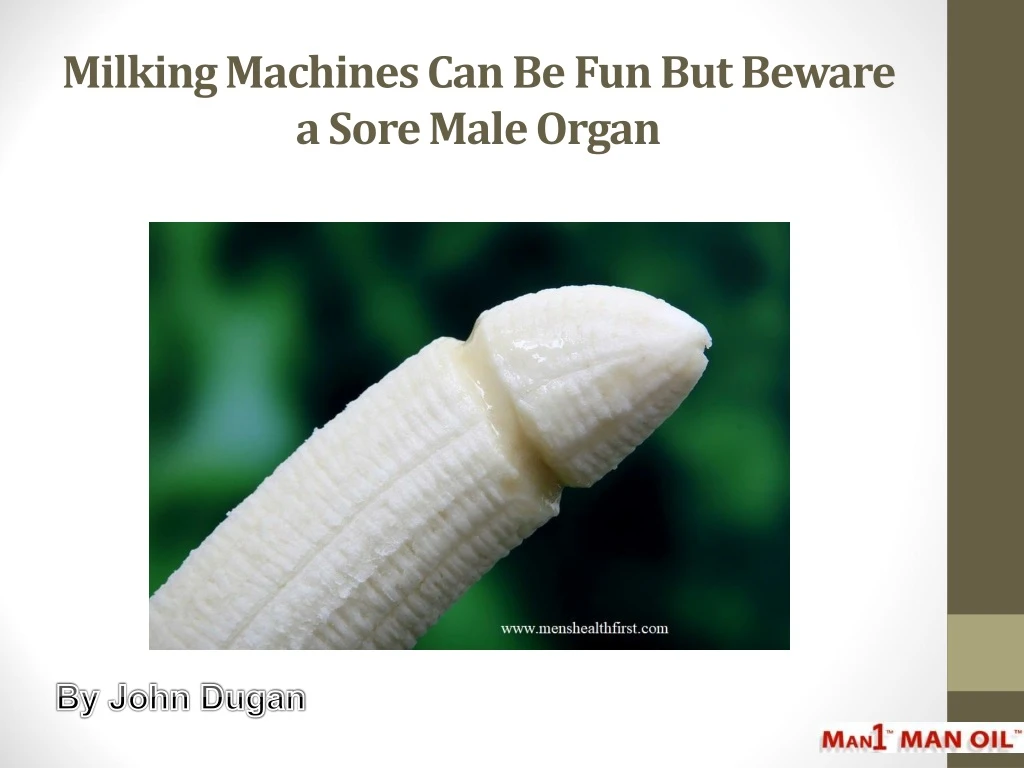 milking machines can be fun but beware a sore male organ