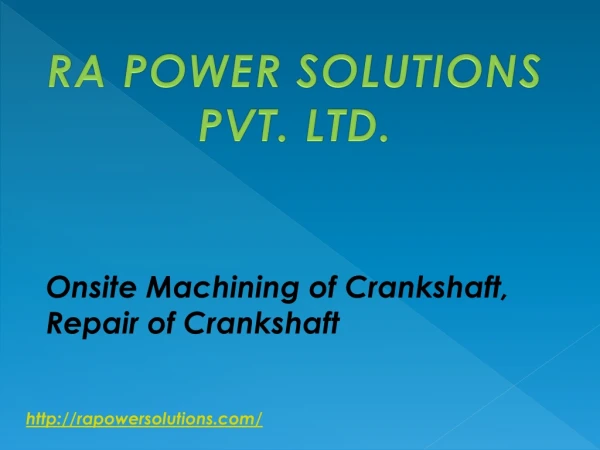 Onsite Machining and Crankshaft Grinding Process