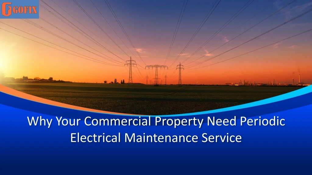 why your commercial property need periodic electrical maintenance service