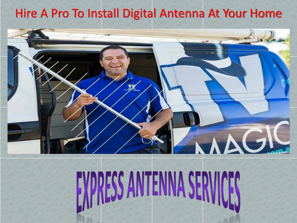 hire a pro to install digital antenna at your home