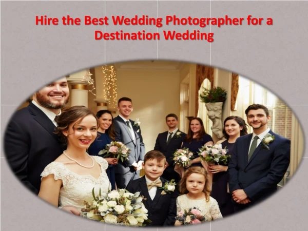 Hire the Best Wedding Photographer for a Destination Wedding