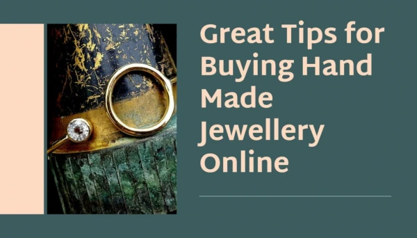 Great Tips for Buying Hand Made Jewellery Online