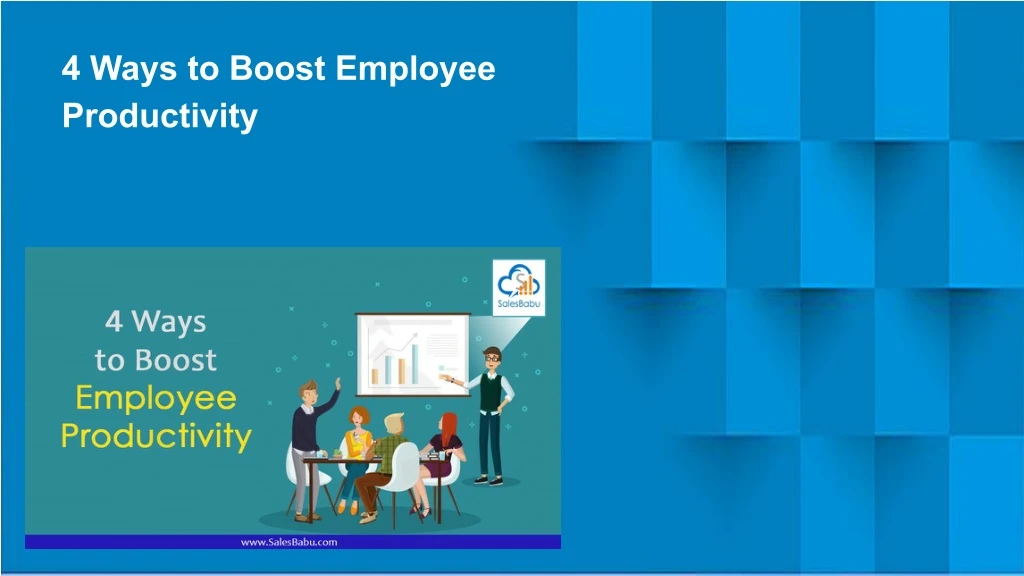 4 ways to boost employee productivity