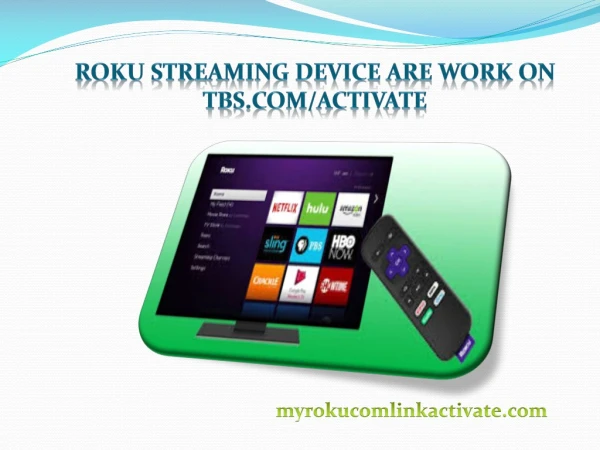 Roku streaming device are work on Tbs.com/activate.
