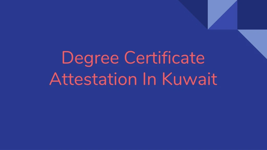 degree certificate attestation in kuwait