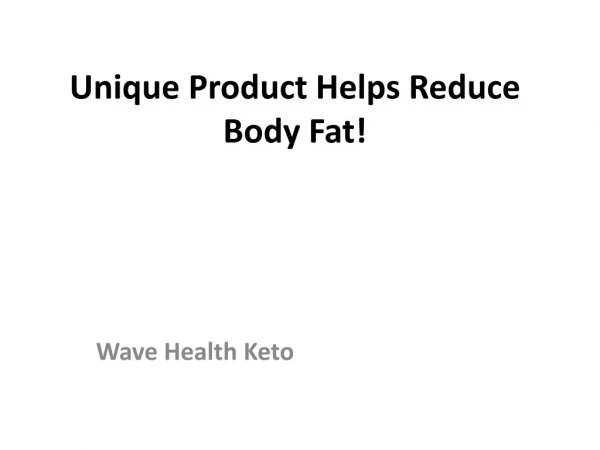 Wave Health Keto : Burn Stubborn Fat & Keep Perfect Body Shap!