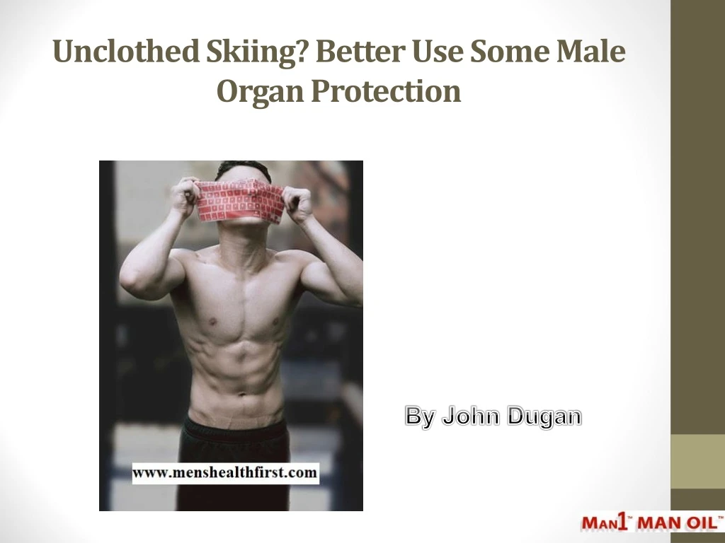 unclothed skiing better use some male organ protection