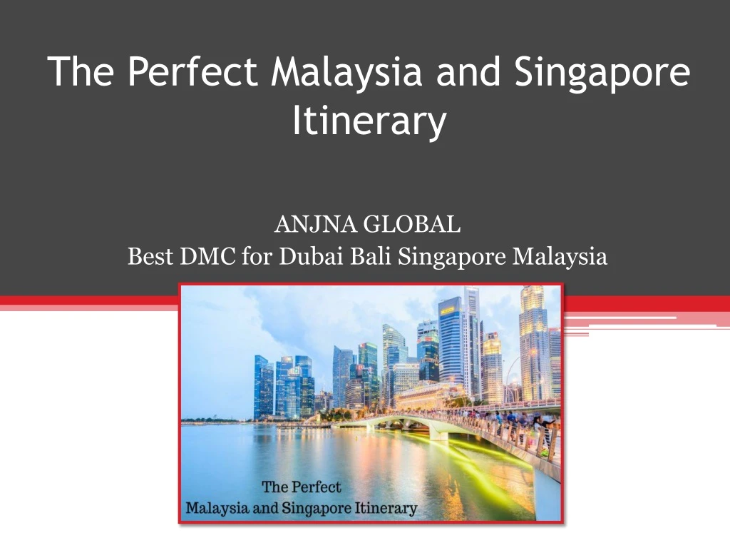 the perfect malaysia and singapore itinerary