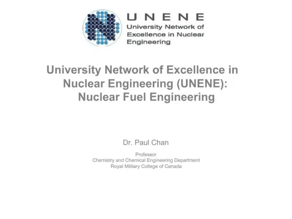 University Network of Excellence in Nuclear Engineering UNENE: Nuclear Fuel Engineering