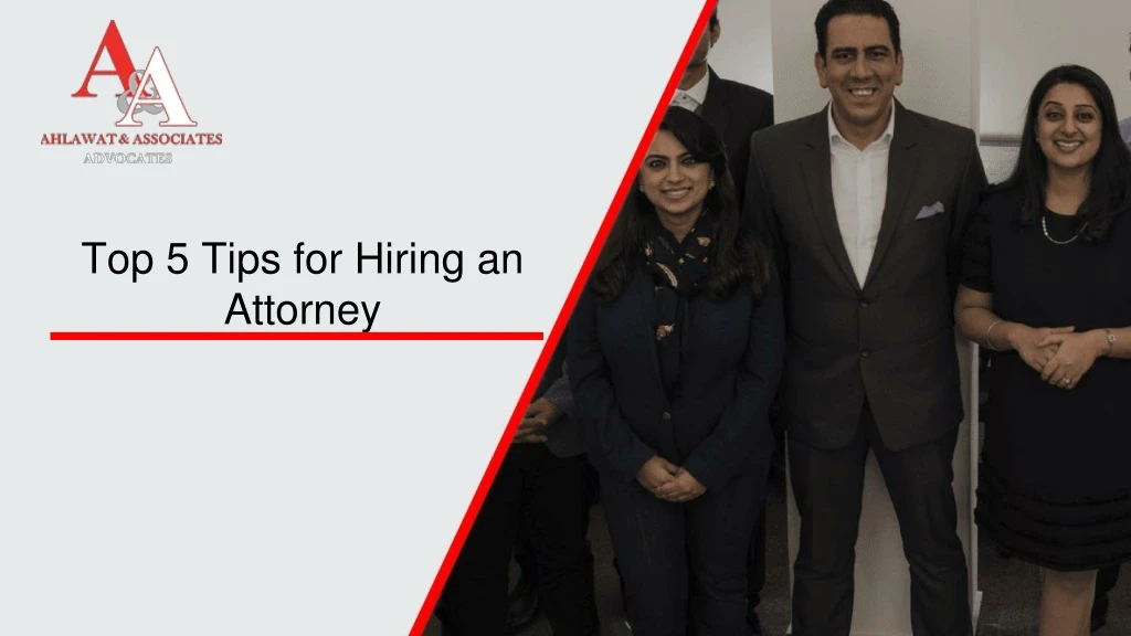 top 5 tips for hiring an attorney