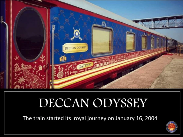Deccan Odyssey Train Embarking on Week-long Royal Journey