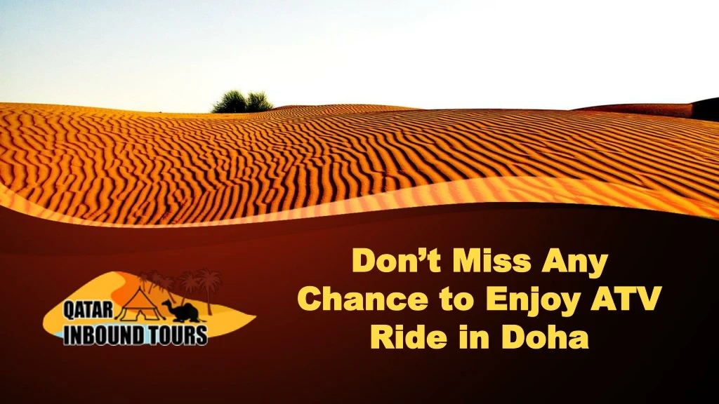 don t miss any chance to enjoy atv ride in doha