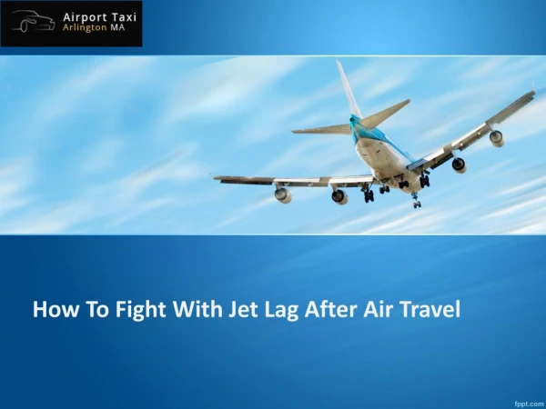 How To Fight With Jet Lag After Air Travel