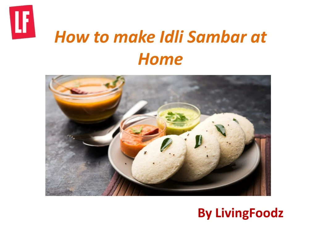 how to make idli sambar at home