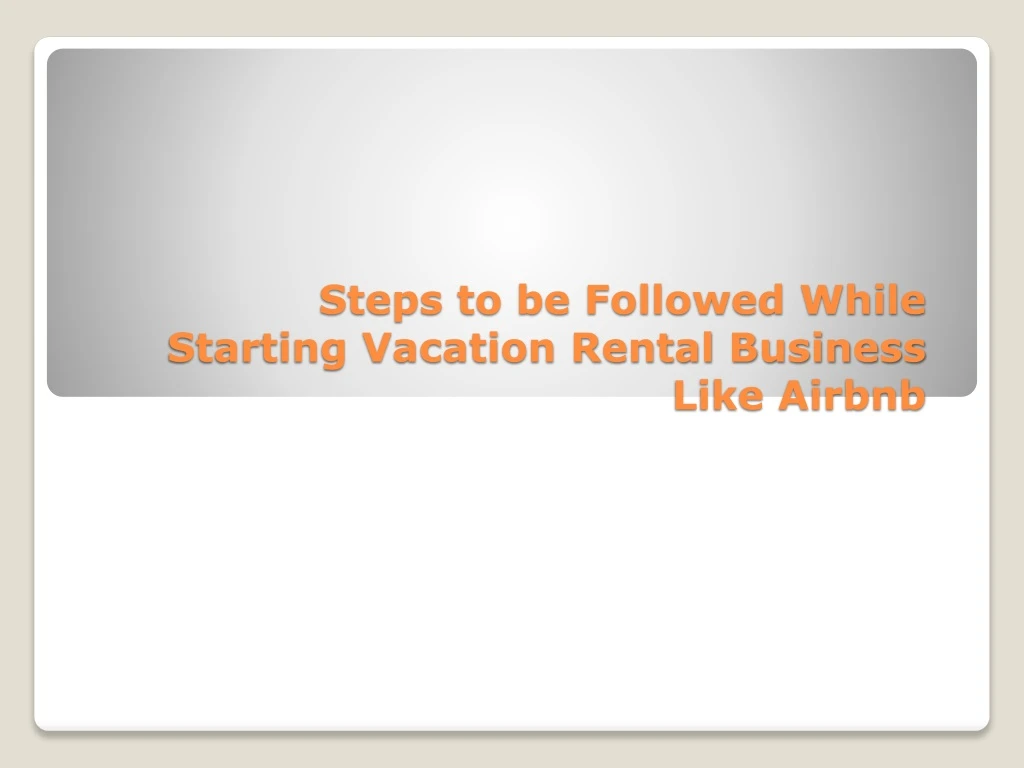 steps to be followed while starting vacation rental business like airbnb