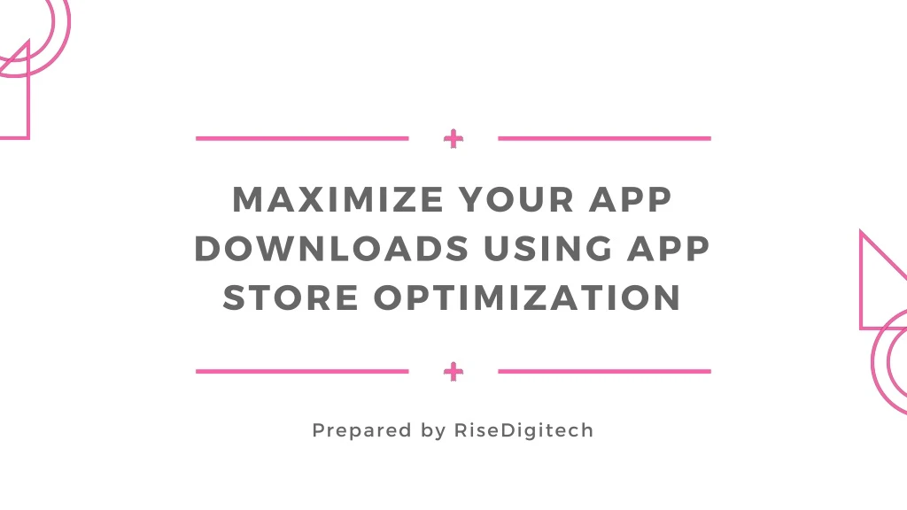 maximize your app downloads using app store