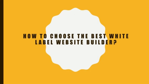How to Choose the best White label Website Builder for your Buisness?