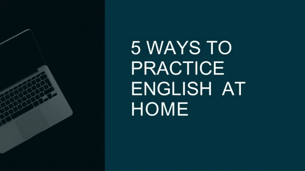 5 Ways to Practice English at Home
