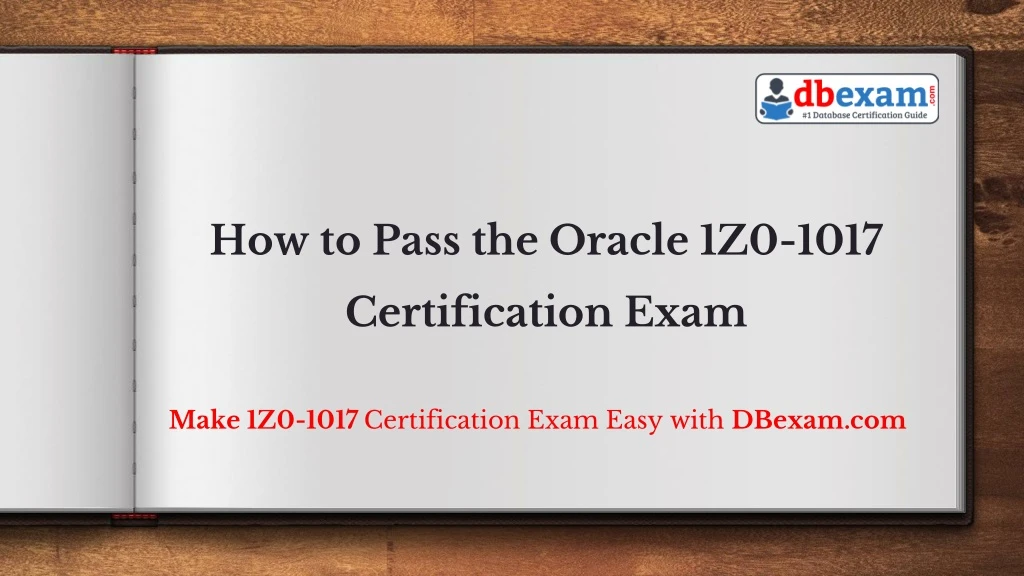 how to pass the oracle 1z0 1017