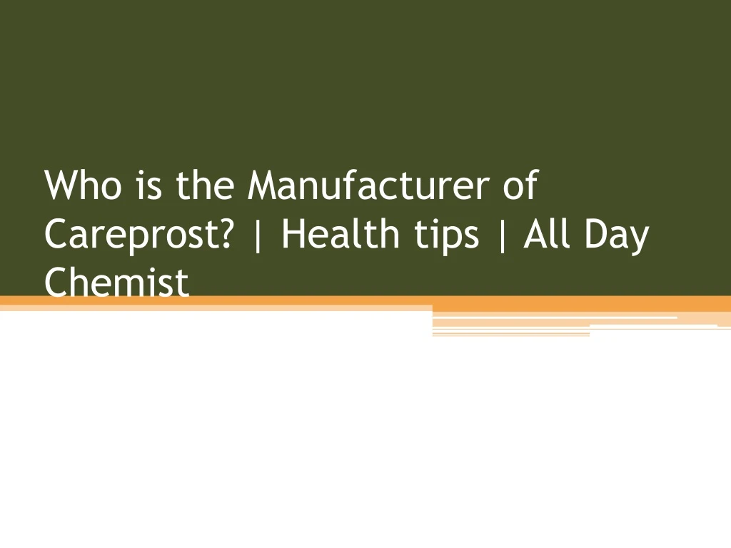 who is the manufacturer of careprost health tips all day chemist