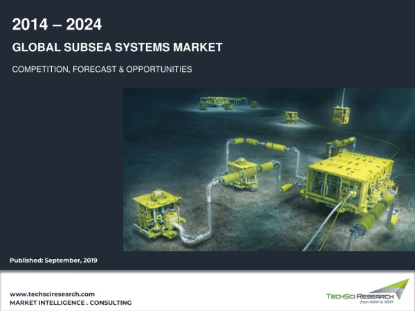 Subsea systems market forecast and opportunities, 2014 2024 - TechSci Research
