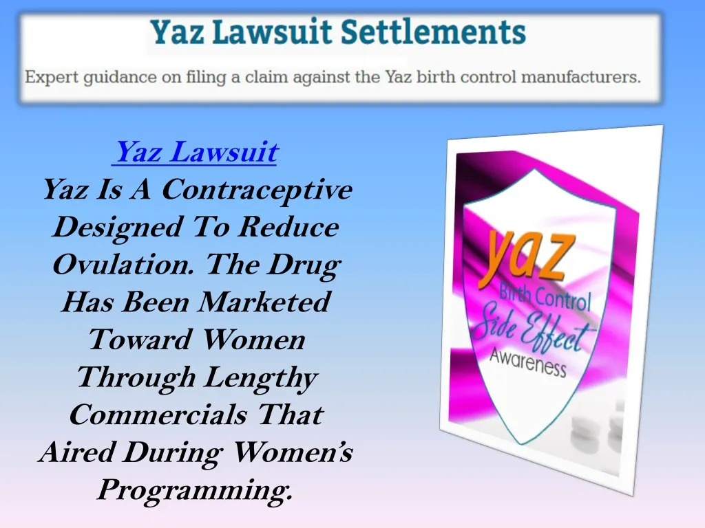 yaz lawsuit yaz is a contraceptive designed