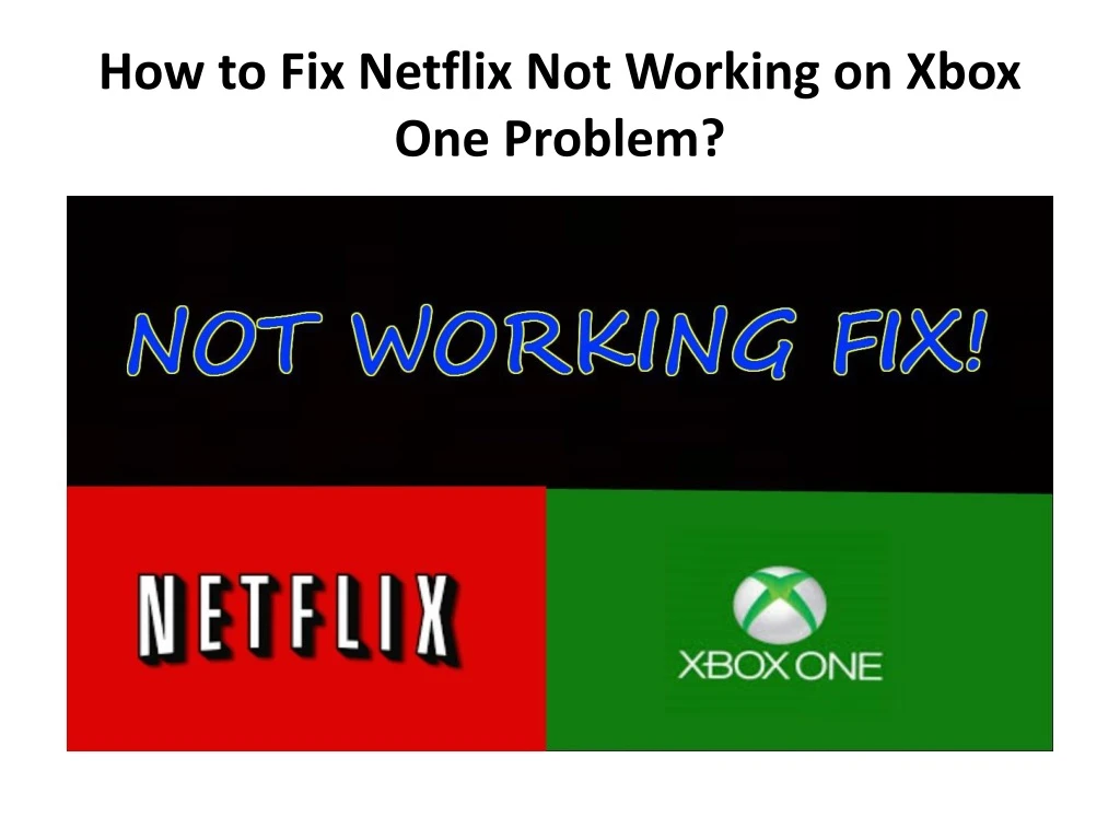 how to fix netflix not working on xbox one problem