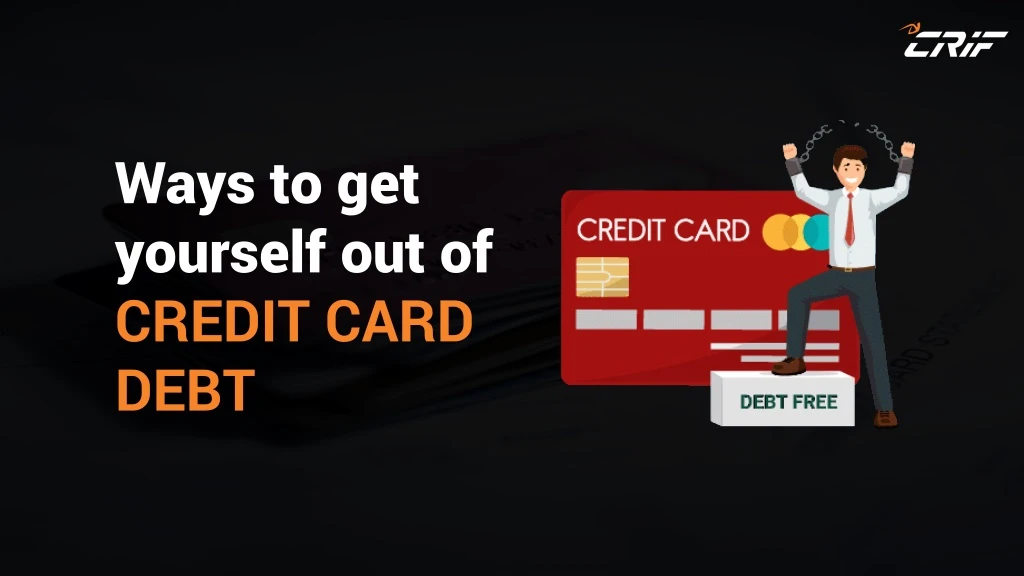 ways to get yourself out of credit card debt