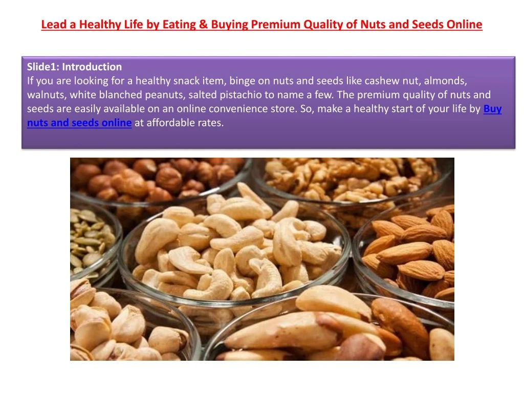 lead a healthy life by eating buying premium quality of nuts and seeds online
