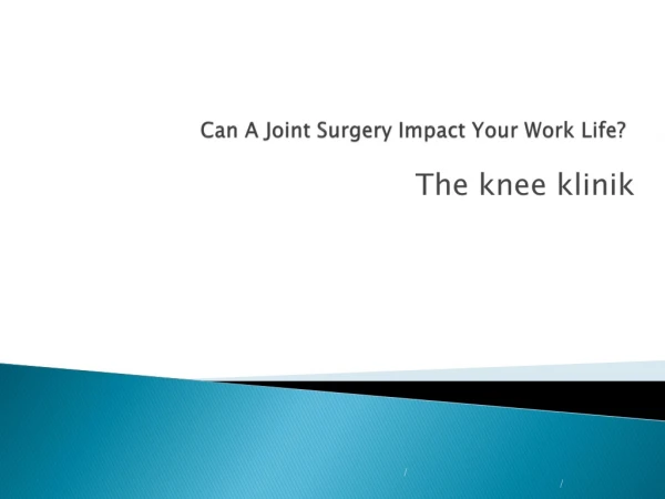 Can A Joint Surgery Impact Your Work Life?