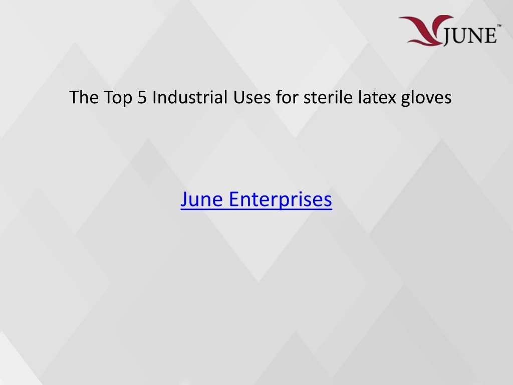 the top 5 industrial uses for sterile latex gloves