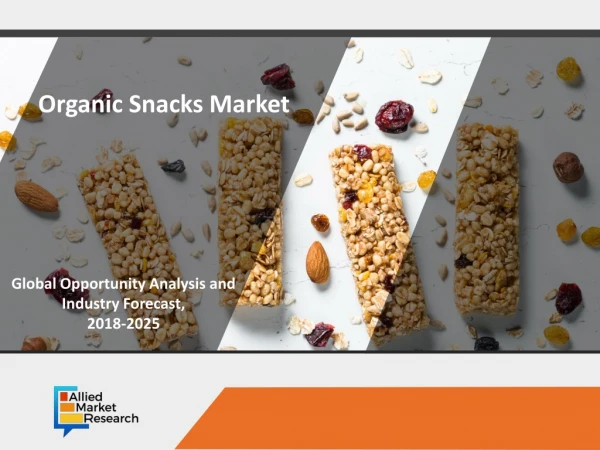 organic snacks market - Growth, 2025