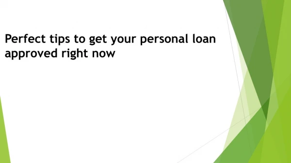 Perfect tips to get your personal loan approved right now