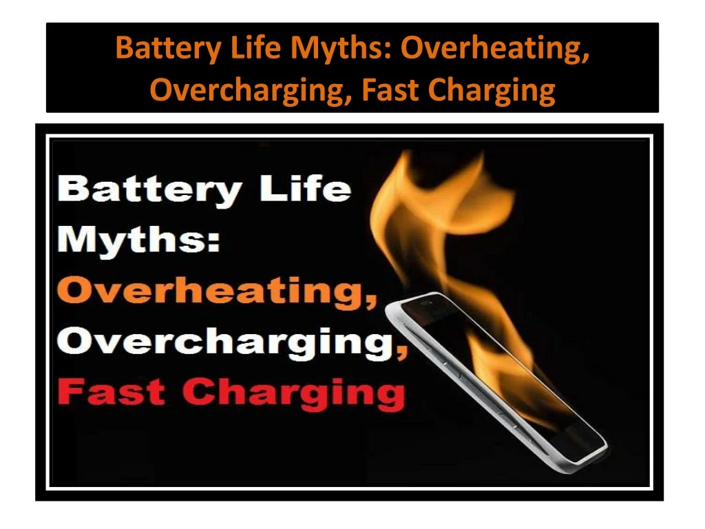 battery life myths overheating overcharging fast charging