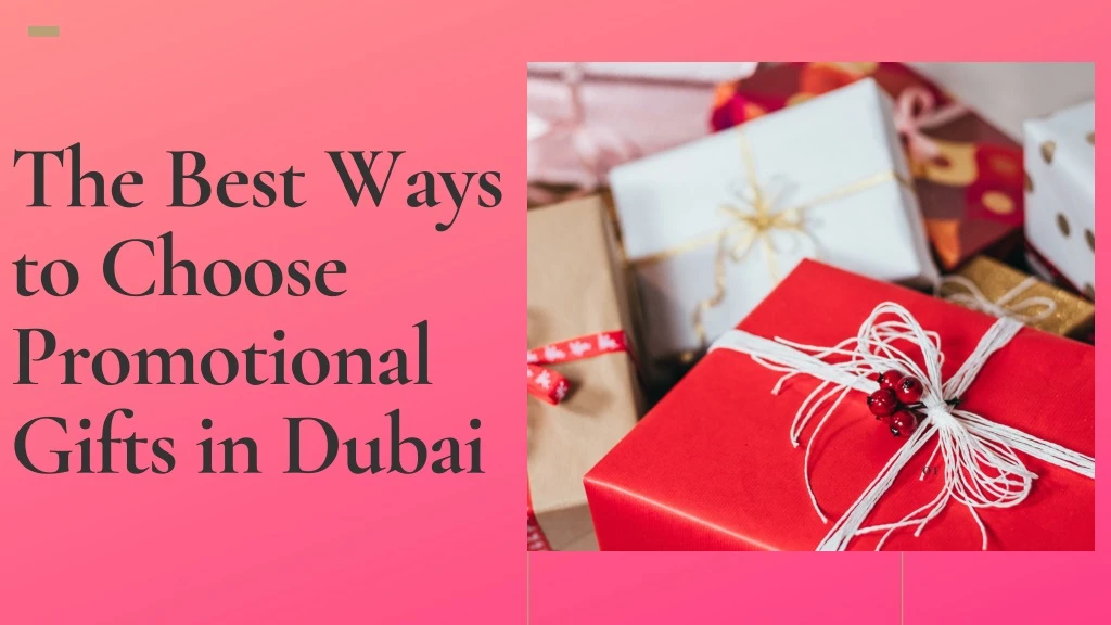 the best ways to choose promotional gifts in dubai