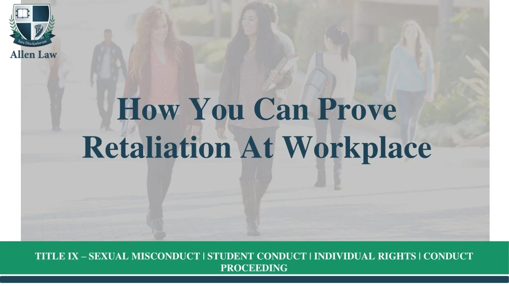 how you can prove retaliation at workplace