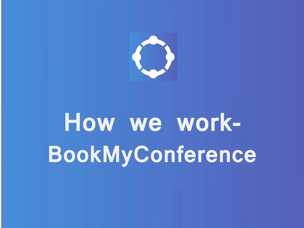 how we work bookmyconference