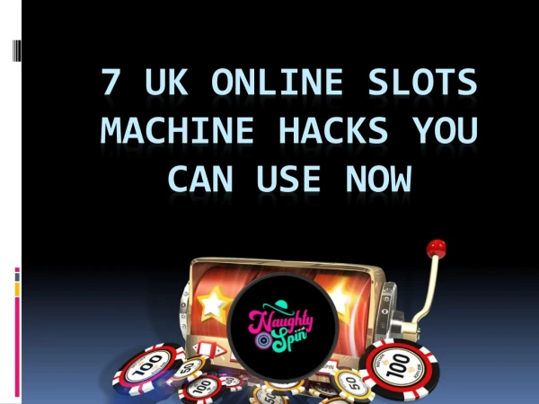 Get 7 UK Online Slots Machine Hacks You Can Use Now