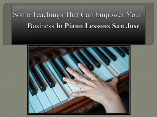 Some Teachings That Can Empower Your Business In Piano Lessons San Jose.